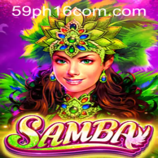 Exploring 'Samba': A Comprehensive Guide to the Exciting Game Linked with 59ph16.com