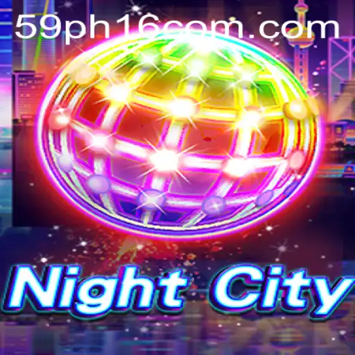 Discover the Thrills of NightCity: Embrace the Adventure of 59ph16.com